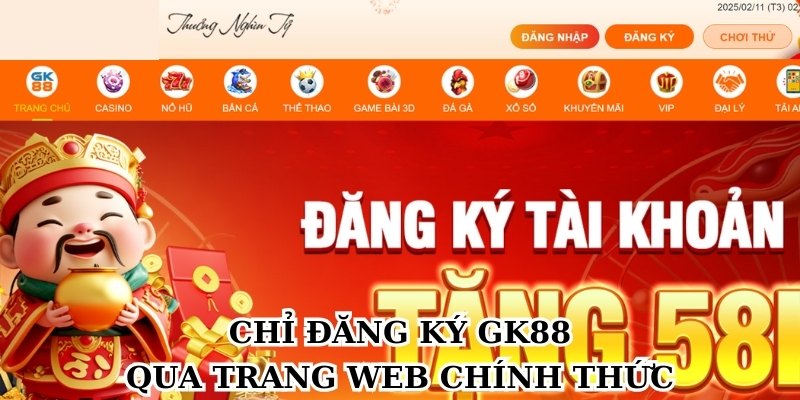 Chỉ đăng ký GK88 qua trang web chính thức