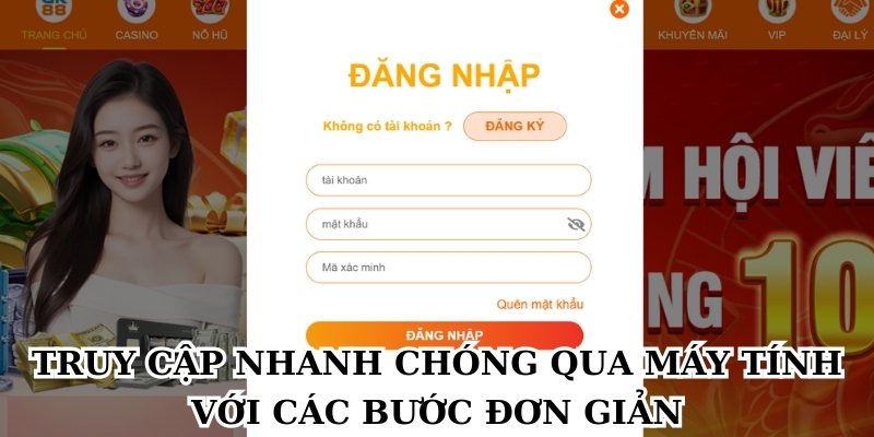 Truy cập nhanh chóng qua máy tính với các bước đơn giản
