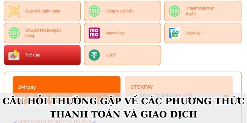 Câu hỏi thường gặp về các phương thức thanh toán và giao dịch