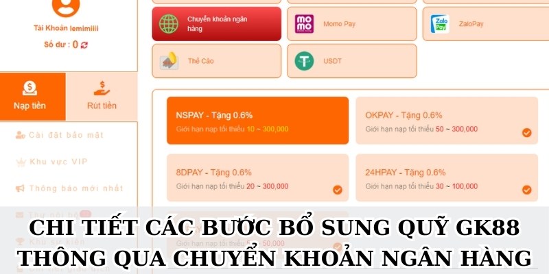 Chi tiết các bước bổ sung quỹ GK88 thông qua chuyển khoản ngân hàng