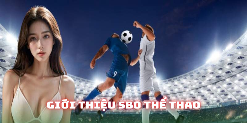 Điểm tin về thương hiệu SBO thể thao