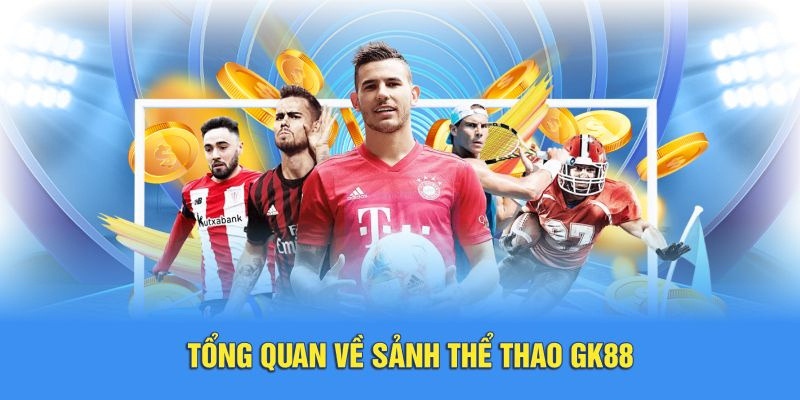 Thông tin về sản phẩm cá độ của GK88